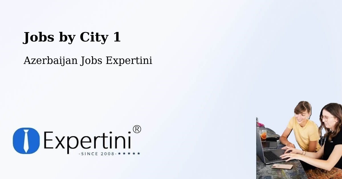 City Jobs in Azerbaijan - Expertini