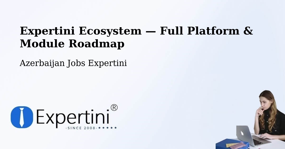 Expertini Ecosystem — Full Platform & Module Roadmap – Saatli