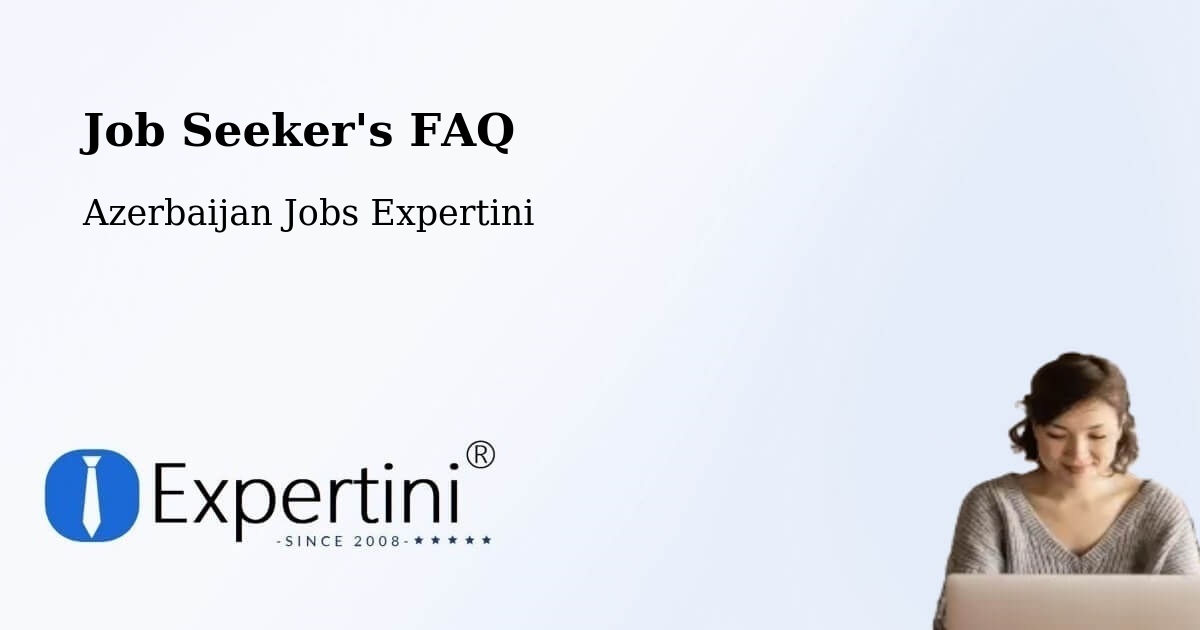 Employer FAQ – Saatli - Azerbaijan Jobs Expertini