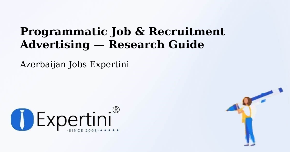 Programmatic Job & Recruitment Advertising — Research Guide – Saatli
